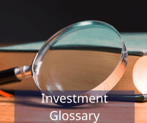 magnifying glass and book. Text overlay: Investment Glossary.
