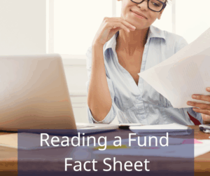 woman reading a piece of paper at a desk. On the desk is a laptop and other paperwork. Text overlay: Reading a fund fact sheet