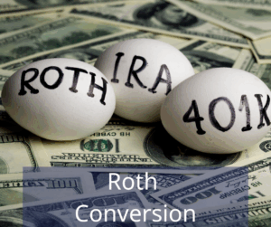 three eggs that say "Roth" "IRA" "401(k)". Text overlay: Roth Conversion