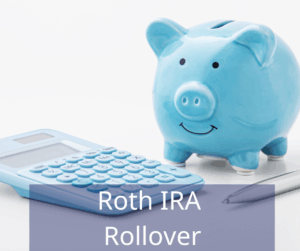 blue piggy bank with calculator. Text overlay: Roth IRA Rollover