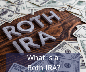 Roth IRA with money on table. Text overlay: What is an IRA?