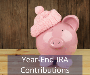 Piggy bank with a pink winter hat. Text overlay: Year-end IRA Contributions